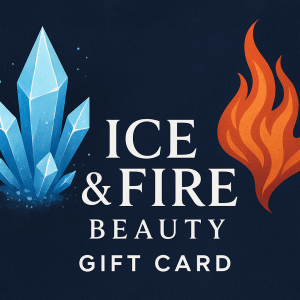 Ice & Fire Beauty Gift Card